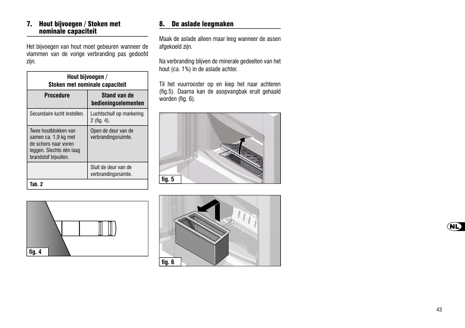 Hout bijvoegen / stoken met, Nominale capaciteit, De aslade leegmaken | Hout bijvoegen, Stoken met nominale capaciteit | Hase Valencia User Manual | Page 43 / 48