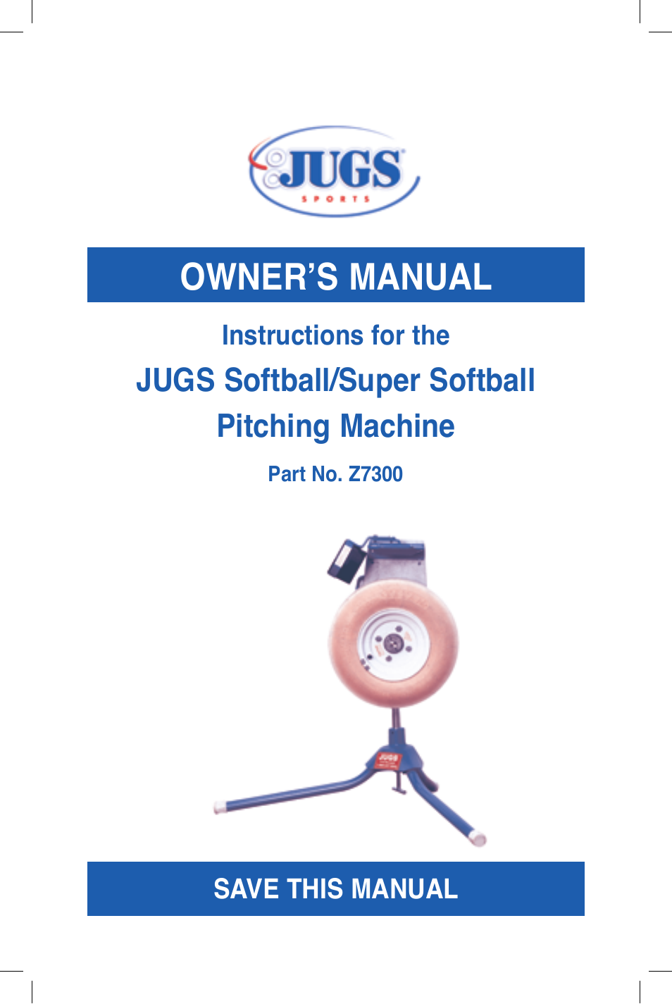 JUGS Sports Super/Softball Pitching Machine User Manual | 32 pages