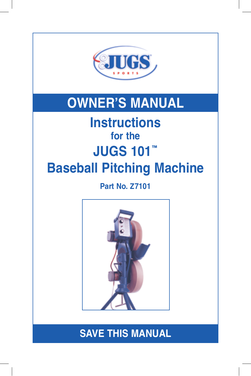 JUGS Sports 101 (2 wheel) Baseball Pitching Machine User Manual | 28 pages