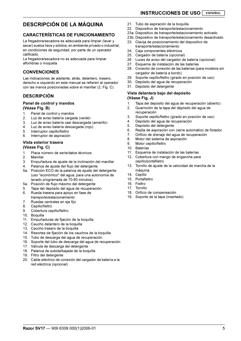 Descripción de la máquina, Instrucciones de uso | Kent Razo SV17 User Manual | Page 35 / 60