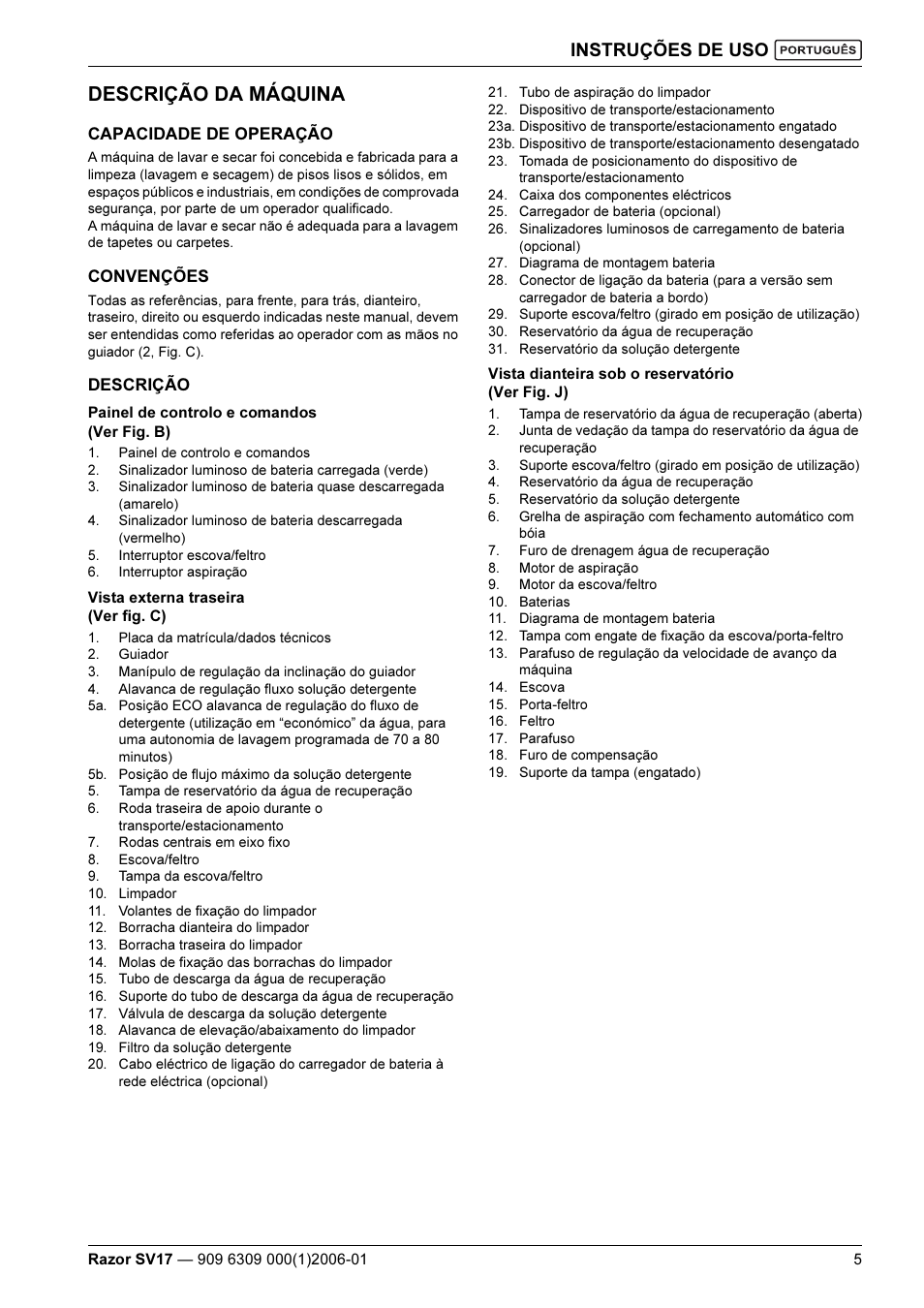 Descrição da máquina, Instruções de uso | Kent Razo SV17 User Manual | Page 49 / 60