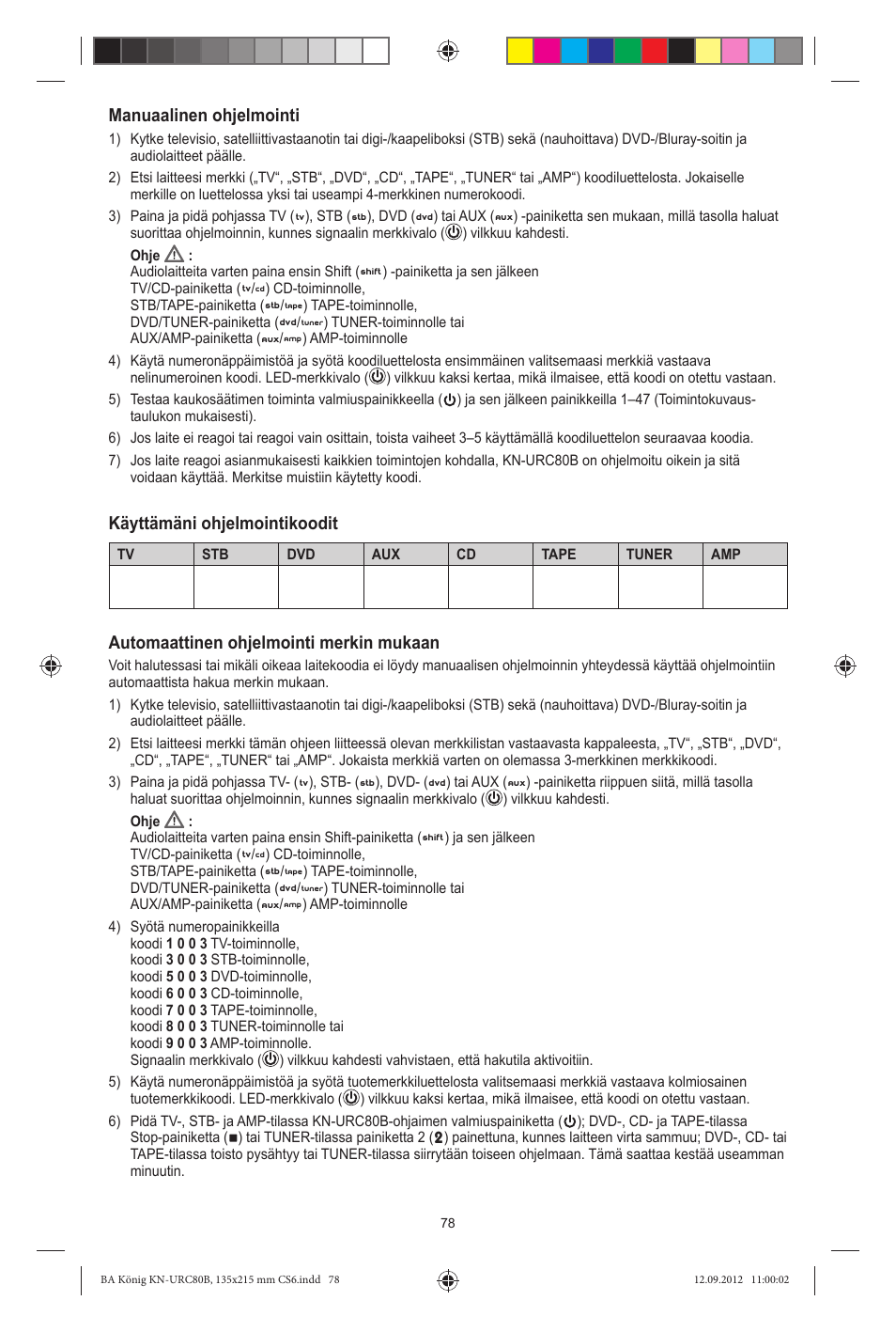 Manuaalinen ohjelmointi, Käyttämäni ohjelmointikoodit, Automaattinen ohjelmointi merkin mukaan | Konig Electronic 8:1 universal remote control User Manual | Page 78 / 112