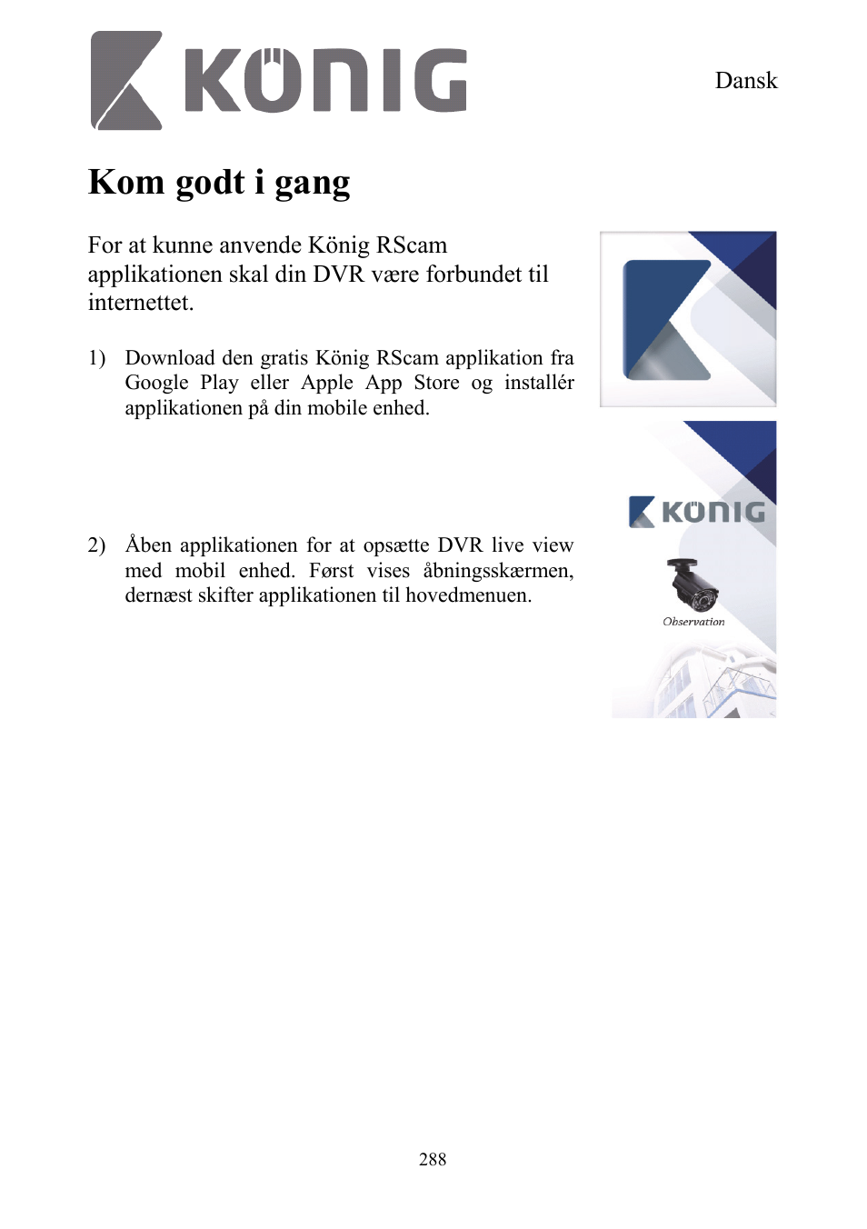 Kom godt i gang | Konig Electronic Digital security video recorder equipped with built-in 500 GB hard disk User Manual | Page 288 / 550