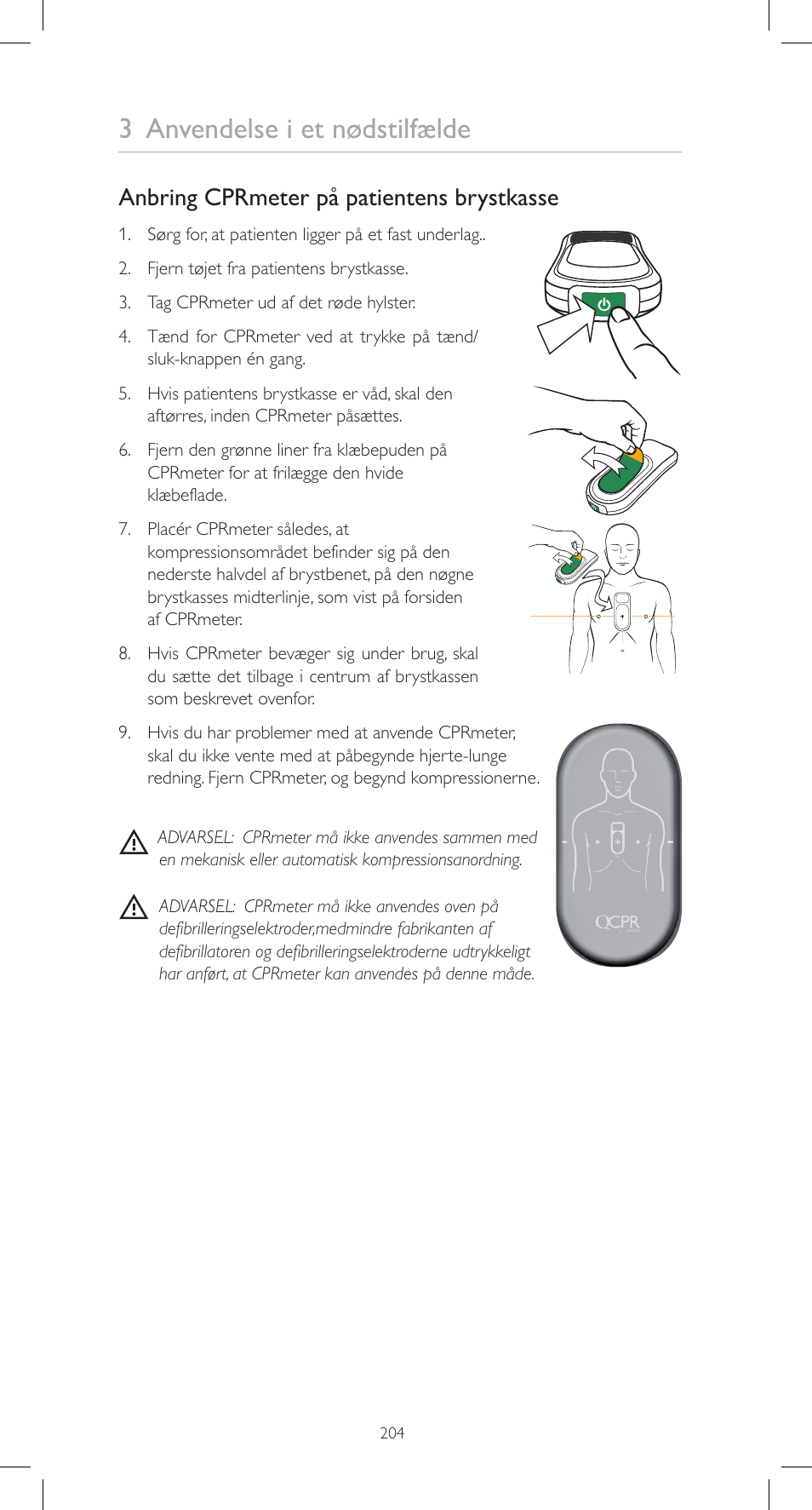 3 anvendelse i et nødstilfælde, Anbring cprmeter på patientens brystkasse | Laerdal CPRmeter User Manual | Page 204 / 248
