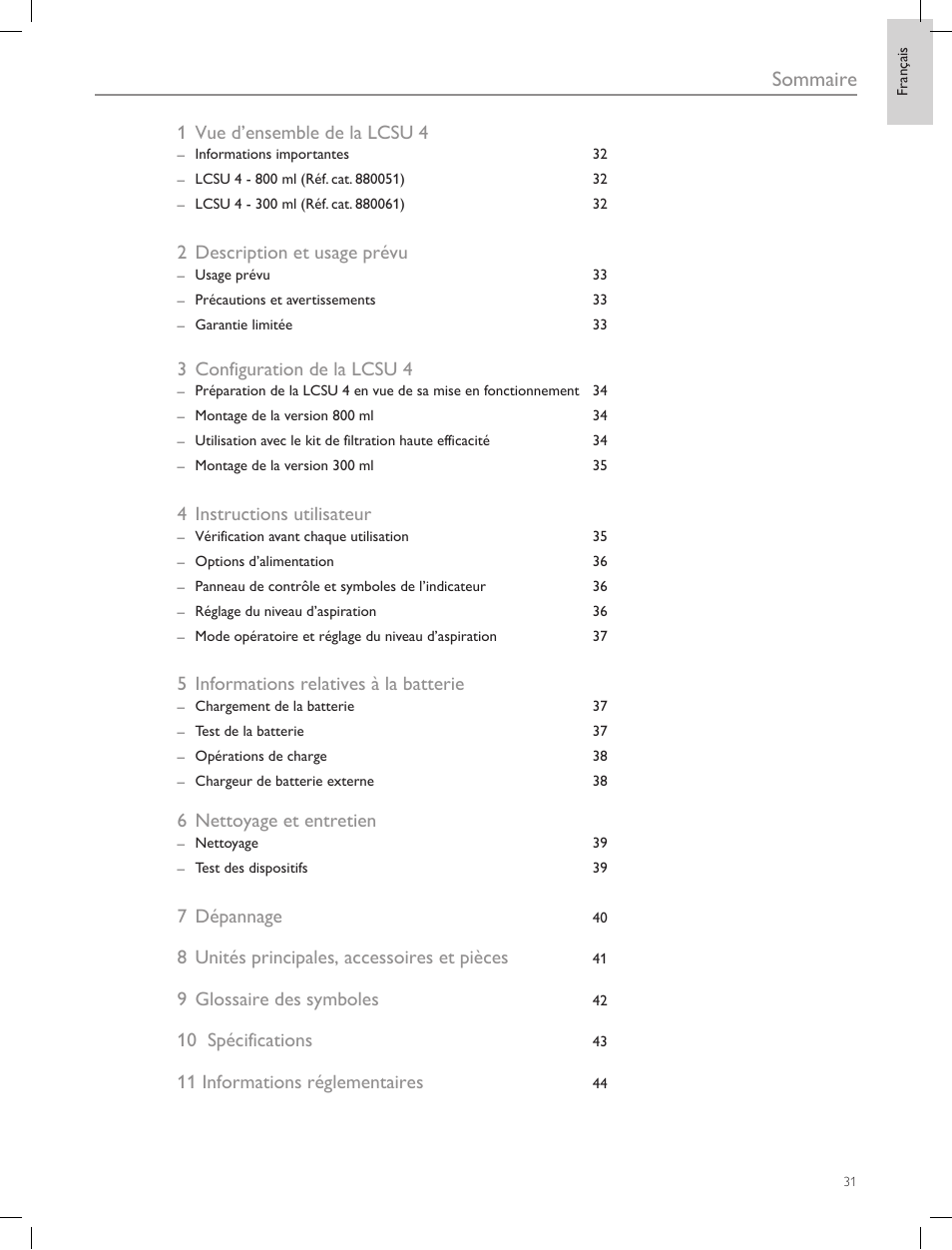 Sommaire, 1 vue d’ensemble de la lcsu 4, 2 description et usage prévu | 3 configuration de la lcsu 4, 4 instructions utilisateur, 5 informations relatives à la batterie, 6 nettoyage et entretien, 7 dépannage, 8 unités principales, accessoires et pièces, 9 glossaire des symboles | Laerdal Compact Suction Unit (LCSU) 4 User Manual | Page 31 / 272