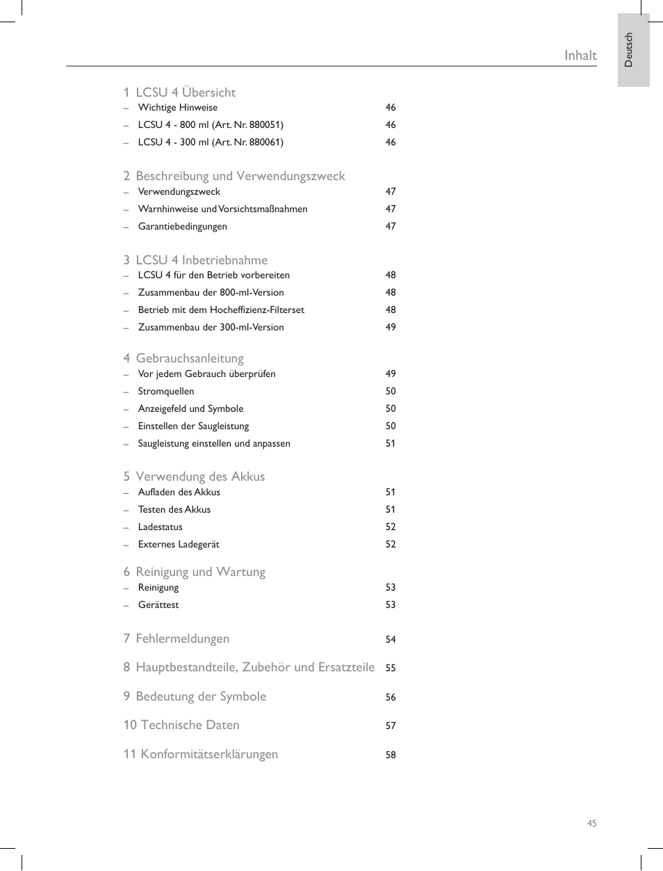 Inhalt, 1 lcsu 4 übersicht, 2 beschreibung und verwendungszweck | 3 lcsu 4 inbetriebnahme, 4 gebrauchsanleitung, 5 verwendung des akkus, 6 reinigung und wartung, 7fehlermeldungen, 8 hauptbestandteile, zubehör und ersatzteile, 9 bedeutung der symbole | Laerdal Compact Suction Unit (LCSU) 4 User Manual | Page 45 / 272