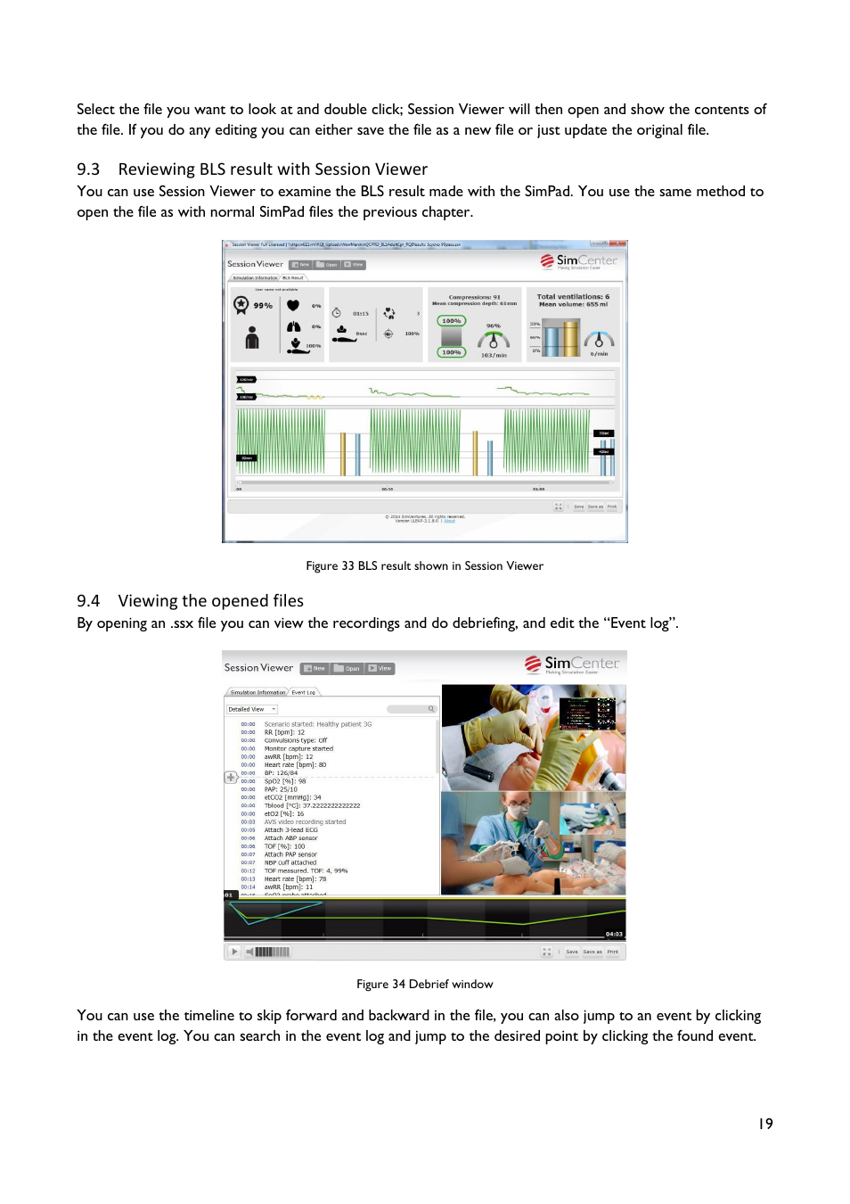 Reviewing bls result with session viewer, Viewing the opened files | Laerdal SimView User Manual | Page 19 / 21