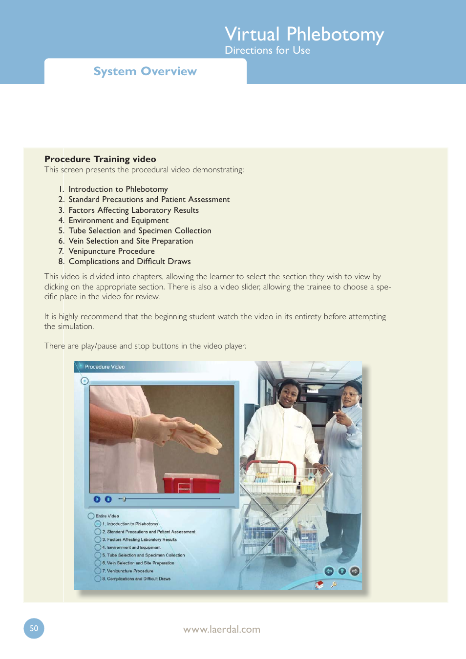 Virtual phlebotomy, System overview | Laerdal Virtual Phlebotomy User Manual | Page 50 / 100