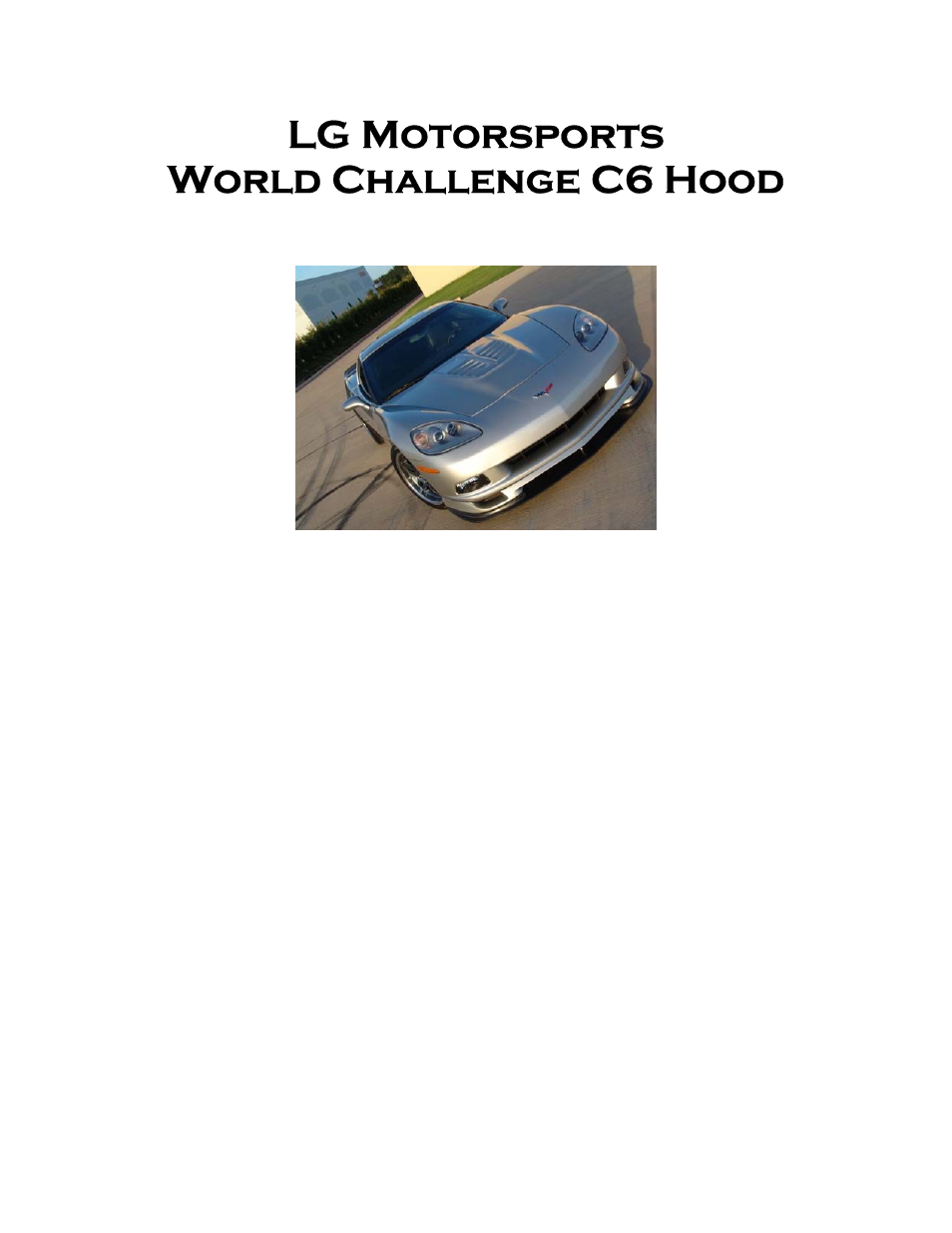 LG Motorsports LG C6 World Challenge Hood User Manual | 2 pages