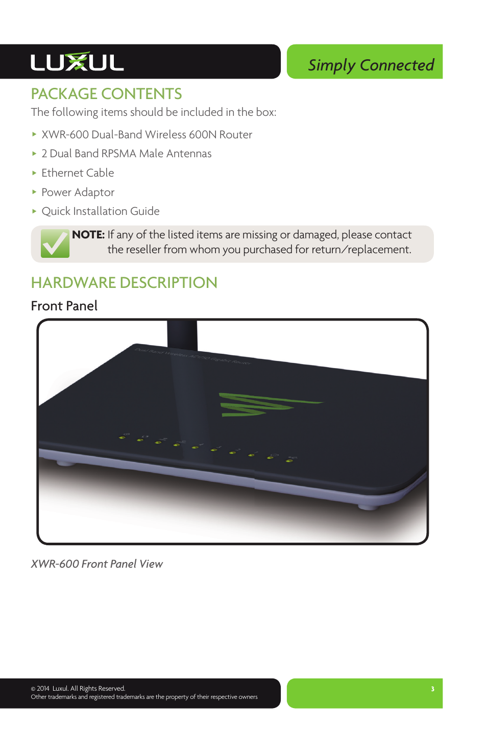 Simply connected, Package contents, Hardware description | Front panel, The following items should be included in the box, 2 dual band rpsma male antennas, Ethernet cable, Power adaptor, Xwr-600 front panel view | Luxul XWR-600 User Manual | Page 3 / 12