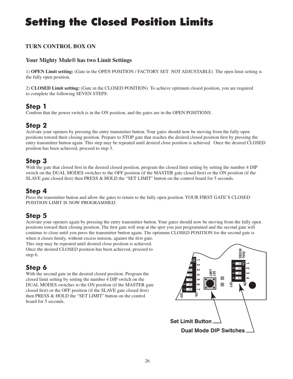 Setting the closed position limits, Step 1, Step 2 | Step 3, Step 4, Step 5, Step 6, Your mighty mule® has two limit settings, Turn control box on | Mighty Mule FM502 Green Board User Manual | Page 30 / 44