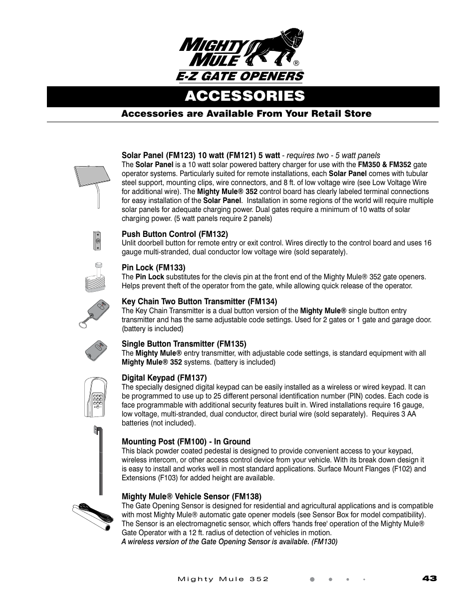 Accessories, E-z gate openers, Accessories are available from your retail store | Push button control (fm132), Pin lock (fm133), Key chain two button transmitter (fm134), Single button transmitter (fm135), Digital keypad (fm137), Mounting post (fm100) - in ground, Mighty mule® vehicle sensor (fm138) | Mighty Mule FM352 User Manual | Page 47 / 48