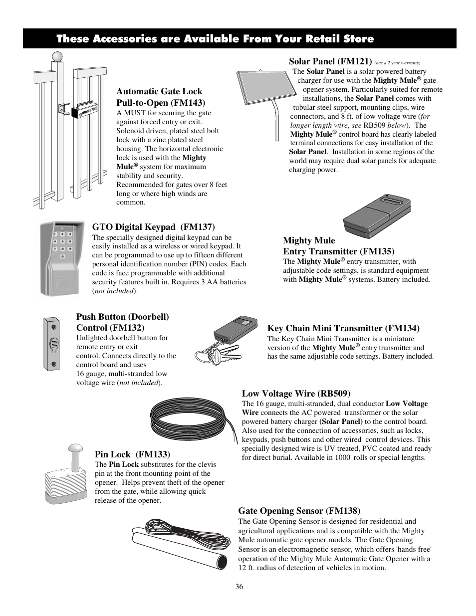 Pin lock (fm133), Key chain mini transmitter (fm134), Push button (doorbell) control (fm132) | Low voltage wire (rb509), Mighty mule entry transmitter (fm135), Automatic gate lock pull-to-open (fm143), Solar panel (fm121), Gto digital keypad (fm137), Gate opening sensor (fm138) | Mighty Mule FM700 User Manual | Page 40 / 42