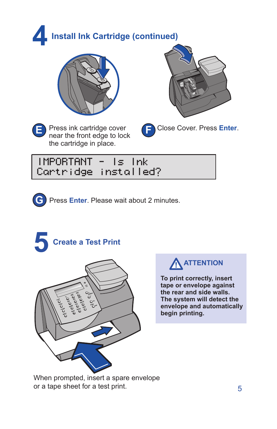 Install ink cartridge (continued), Important - is ink cartridge installed, Create a test print | Press enter . please wait about 2 minutes, Attention, Close cover. press enter | Pitney Bowes Mailstation (K700) User Manual | Page 7 / 13