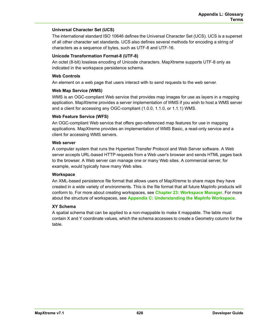 Universal, Character set (ucs), Unicode transformation format-8 (utf-8) | Pitney Bowes MapXtreme User Manual | Page 621 / 640