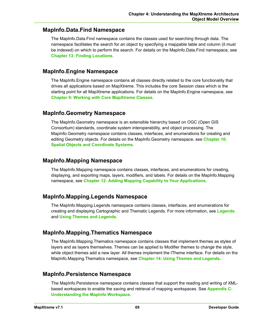 Mapinfo.data.find namespace, Mapinfo.engine namespace, Mapinfo.geometry namespace | Mapinfo.mapping namespace, Mapinfo.mapping.legends namespace, Mapinfo.mapping.thematics namespace, Mapinfo.persistence namespace | Pitney Bowes MapXtreme User Manual | Page 69 / 640