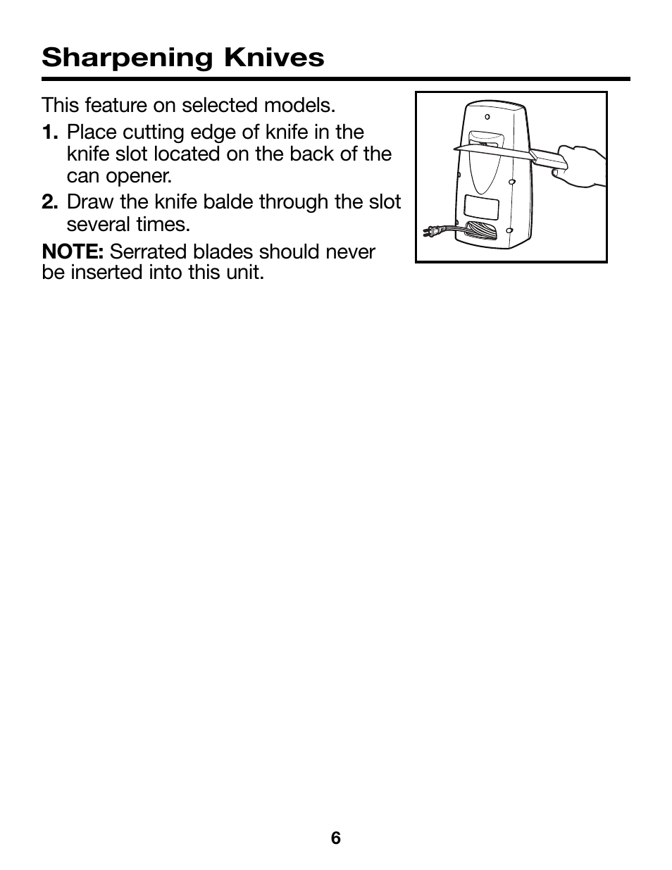 Sharpening knives | Proctor-Silex Ergonomic Can Opener (white)-75224RY User Manual | Page 6 / 21