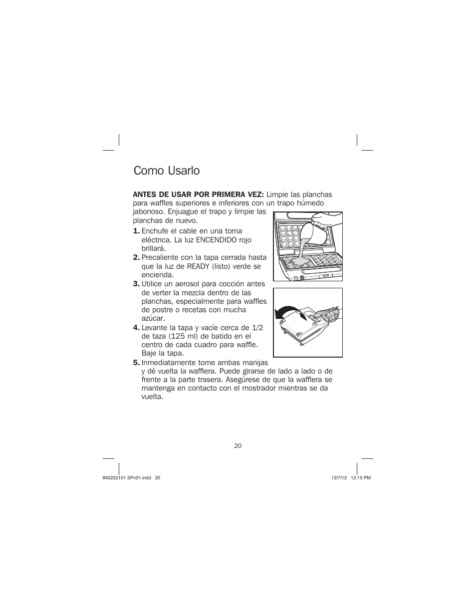 Como usarlo | Proctor-Silex Belgian Flip Waffle Maker-26060Y User Manual | Page 20 / 28