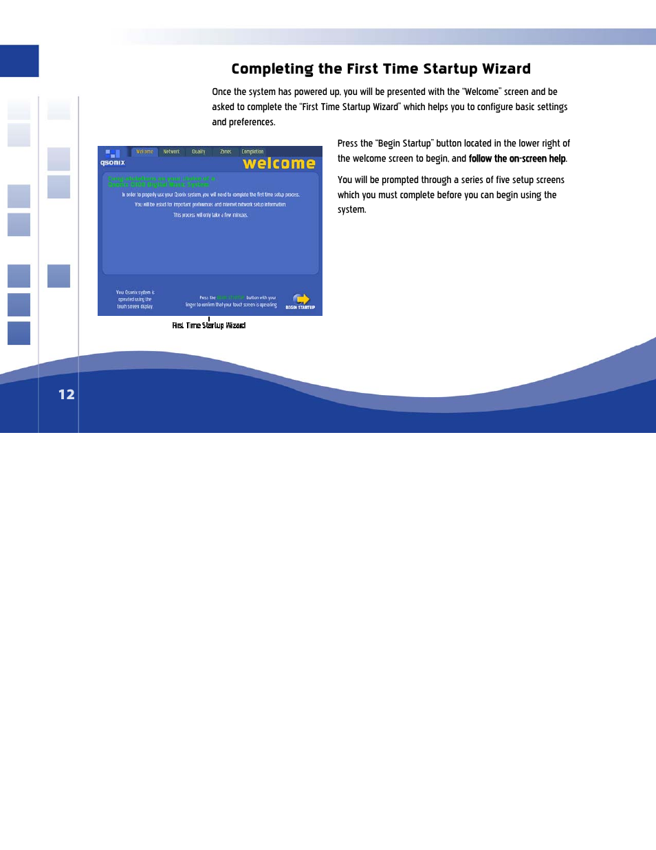 First time startup wizard, Completing the | Qsonix Q100 System User Manual | Page 12 / 42