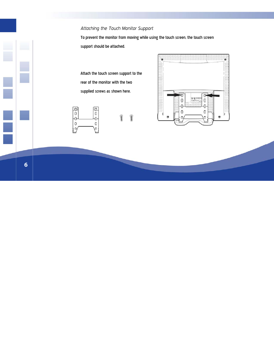 Attaching the touch monitor support, Identifying your touchscreen controls | Qsonix Q100 System User Manual | Page 6 / 42