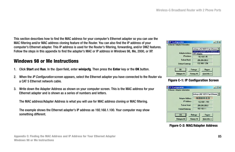 Windows 98 or me instructions, Figure c-1: ip configuration screen, Figure c-2: mac/adapter address | Cisco WIRELESS-G WRT54GP2 User Manual | Page 91 / 112