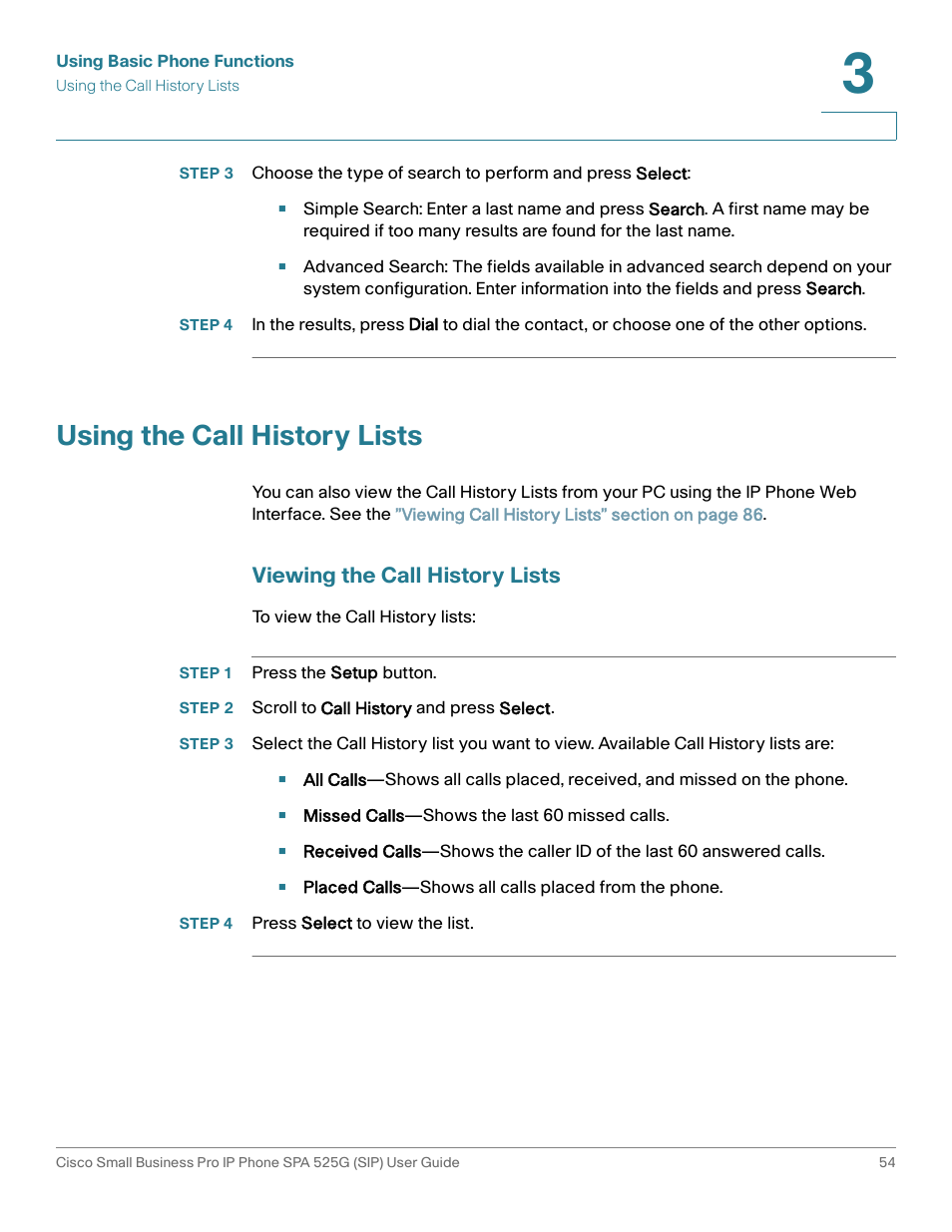 Using the call history lists, Viewing the call history lists, Step 1 press the setup button | Step 2 scroll to call history and press select, Step 4 press select to view the list | Cisco Cisco Small Business Pro IP Phones SPA 525G User Manual | Page 57 / 104