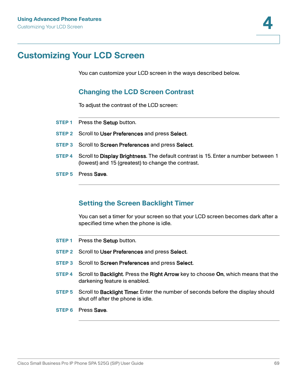 Customizing your lcd screen, Changing the lcd screen contrast, Step 1 press the setup button | Step 2 scroll to user preferences and press select, Step 5 press save, Setting the screen backlight timer, Step 6 press save | Cisco Cisco Small Business Pro IP Phones SPA 525G User Manual | Page 72 / 104