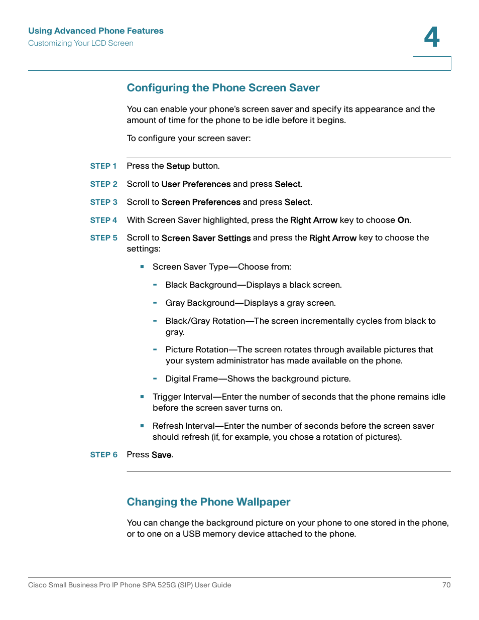 Configuring the phone screen saver, Step 1 press the setup button, Step 2 scroll to user preferences and press select | Step 6 press save, Changing the phone wallpaper | Cisco Cisco Small Business Pro IP Phones SPA 525G User Manual | Page 73 / 104