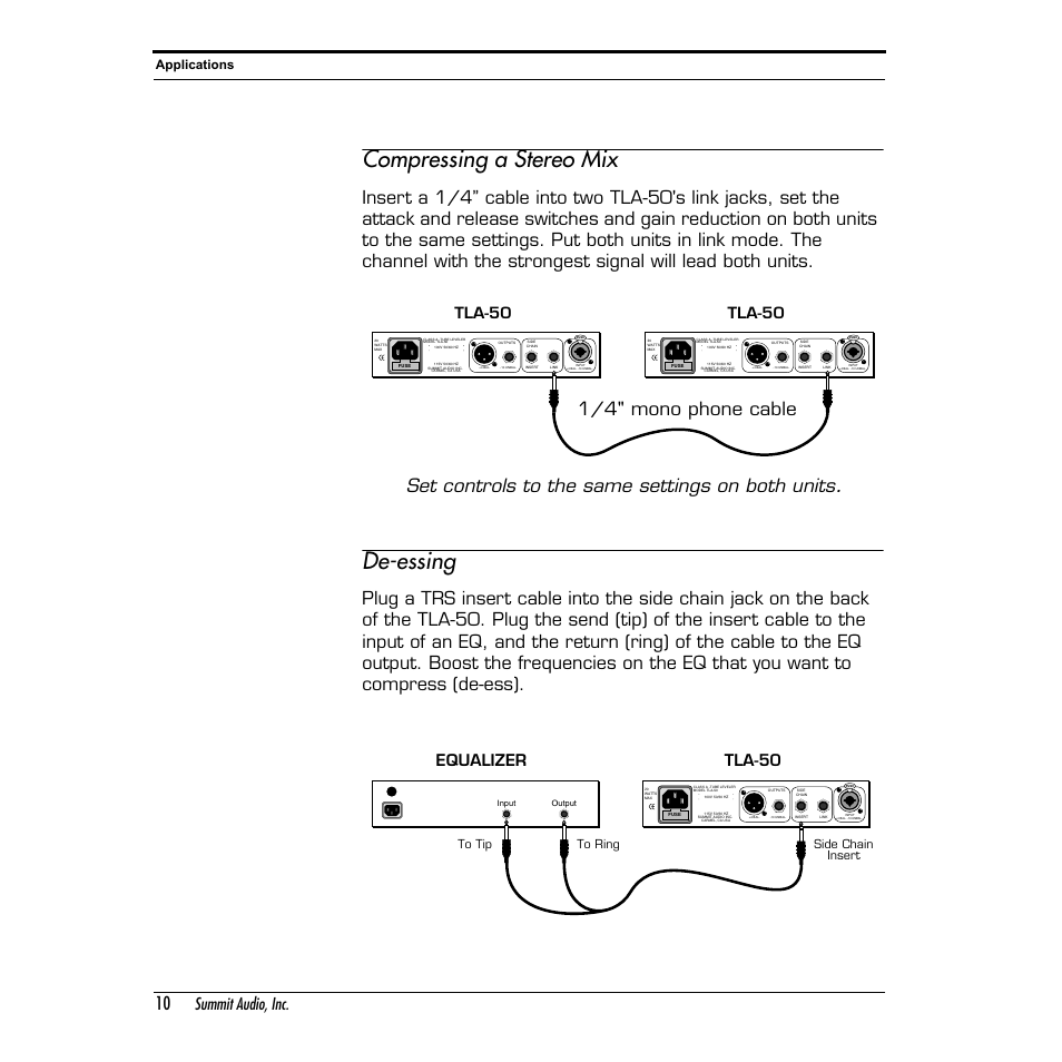 Compressing a stereo mix, De-essing, Set controls to the same settings on both units | 1/4" mono phone cable, Summit audio, inc, Tla-50 equalizer, Tla-50, Applications | Summit Audio TLA-50 Tube Leveling Amplifier User Manual | Page 10 / 16