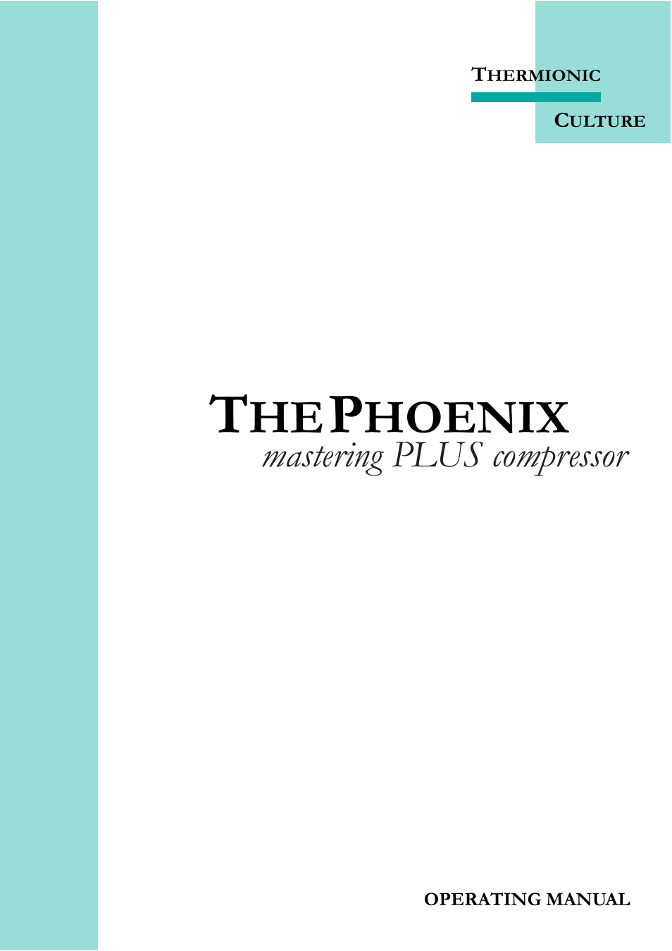 Thermionic Culture THE PHOENIX Mastering Plus User Manual | 13 pages