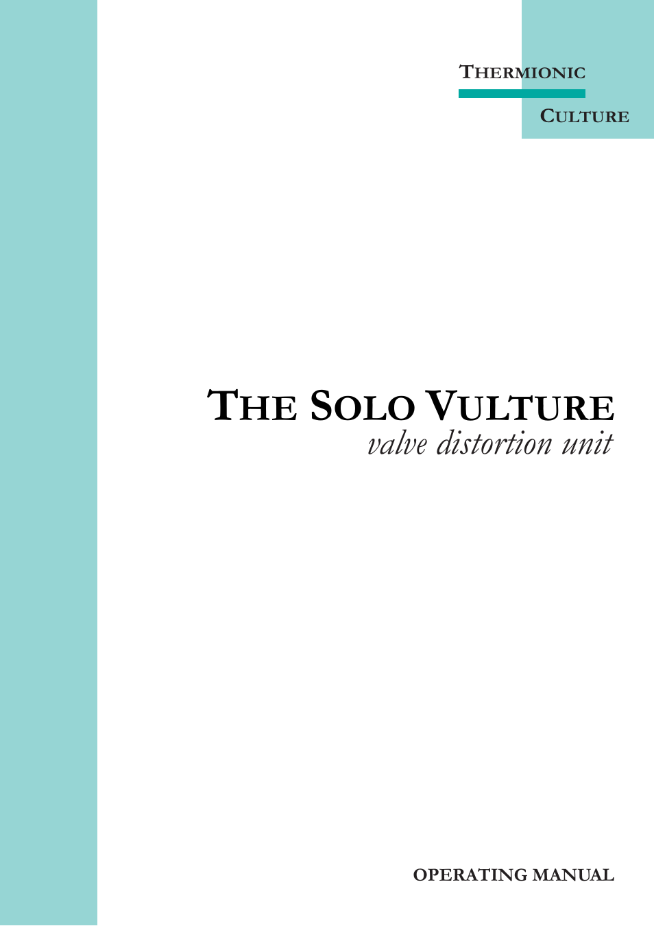 Thermionic Culture THE SOLO VULTURE High Gain Distortion Unit User Manual | 13 pages