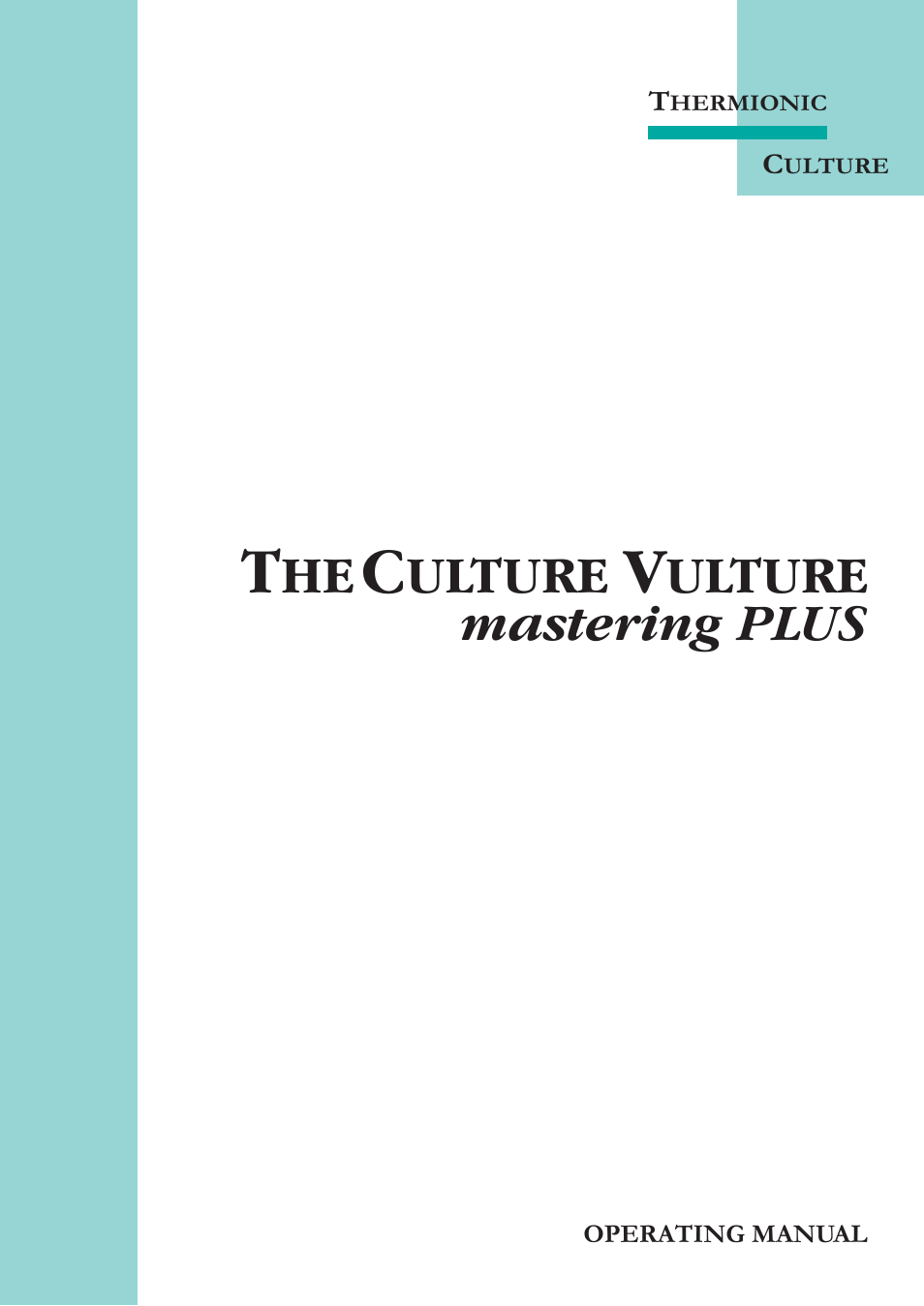 Thermionic Culture THE CULTURE VULTURE Mastering Plus User Manual | 12 pages