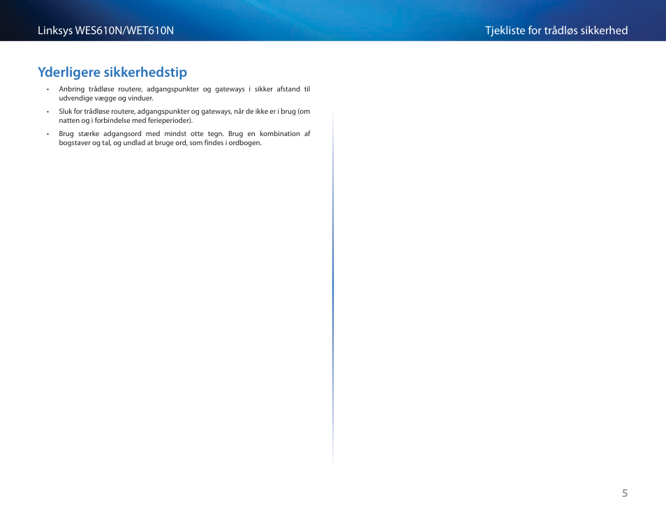 Yderligere sikkerhedstip, Yderligere sikkerhedstip 5 | Cisco WES610N User Manual | Page 111 / 546