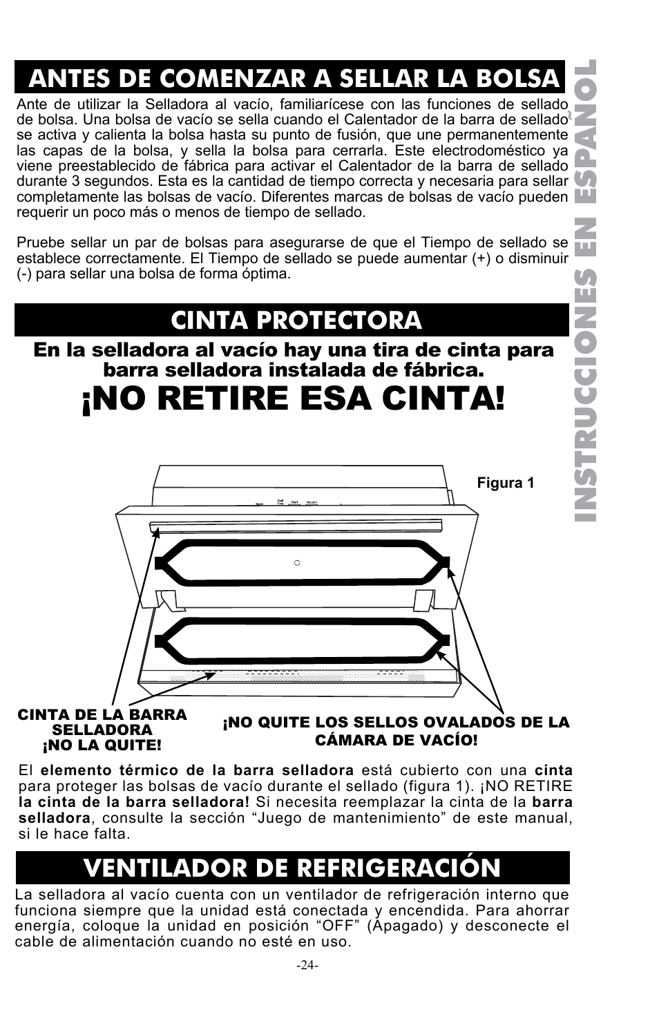 No retire esa cinta, Instrucciones en esp añol, Antes de comenzar a sellar la bolsa | Cinta protectora, Ventilador de refrigeración | Weston Pro 1100 Vacuum Sealer User Manual | Page 25 / 60