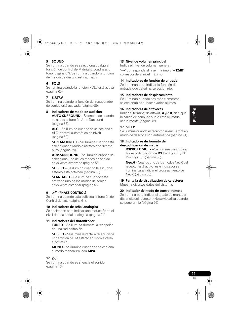 5 sound, 6 pqls, 7 s.rtrv | 8 indicadores de modo de audición, 9 (phase control), 10 indicadores de señal analógica, 11 indicadores del sintonizador, 13 nivel de volumen principal, 14 indicadores de función de entrada, 15 indicadores de desplazamiento | Pioneer VSX-1020 User Manual | Page 139 / 260