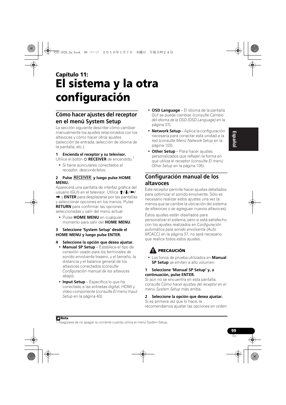 El sistema y la otra configuración, 1 encienda el receptor y su televisor, 2 pulse y luego pulse home menu | 4 seleccione la opción que desea ajustar, Configuración manual de los altavoces, Precaución, 2 seleccione la opción que desea ajustar, 11 el sistema y la otra configuración, Capítulo 11 | Pioneer VSX-1020 User Manual | Page 227 / 260
