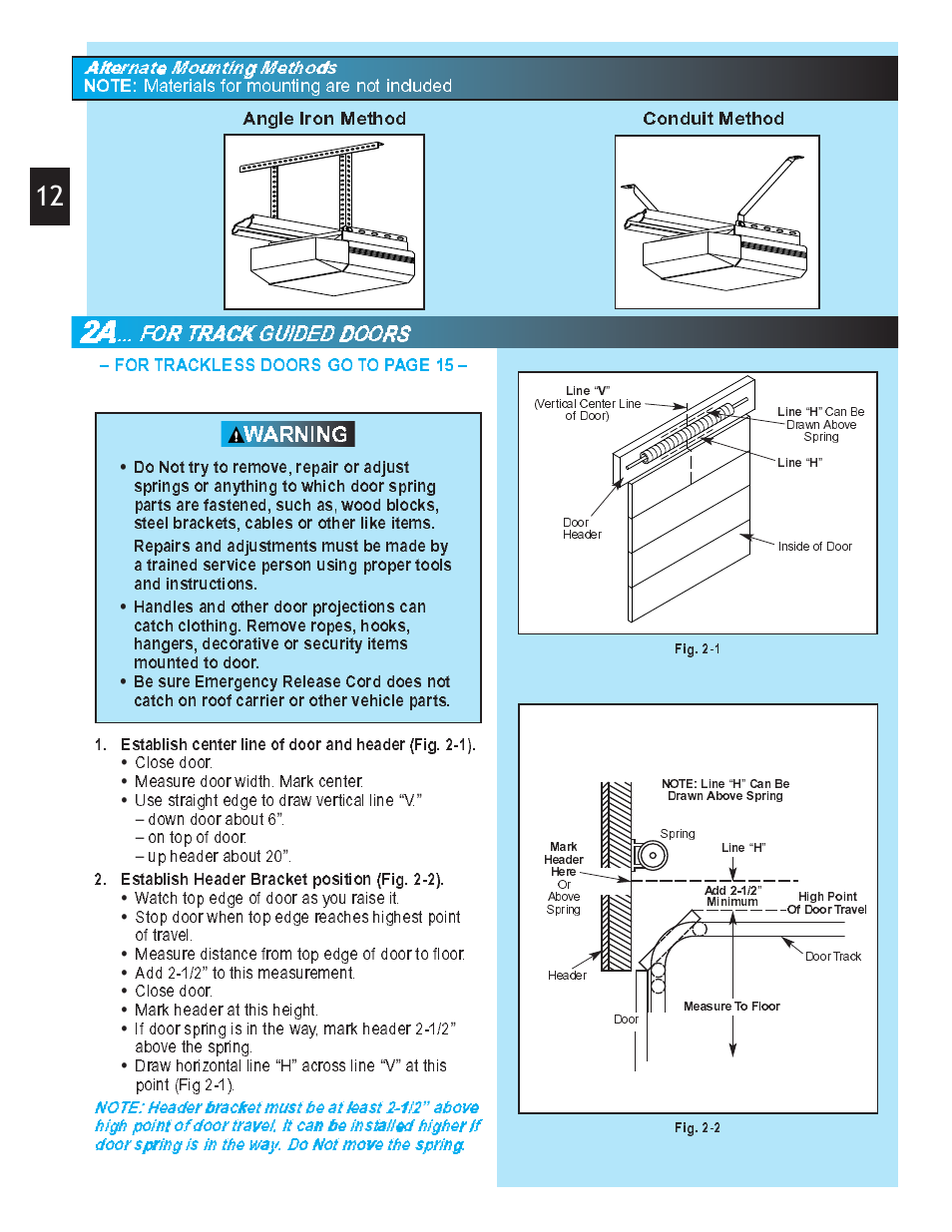 Warning, Fforr trraacckk guuiiddeed ddooorrss, Aalltteernatee mouuntingg meethodds | Angle iron method conduit method, 12 – for trackless doors go to page 15, Materials for mounting are not included, Establish header bracket position (fig. 2-2), Close door, Measure door width. mark center, Use straight edge to draw vertical line | Genie Pro max PMX-IC B Series User Manual | Page 12 / 32