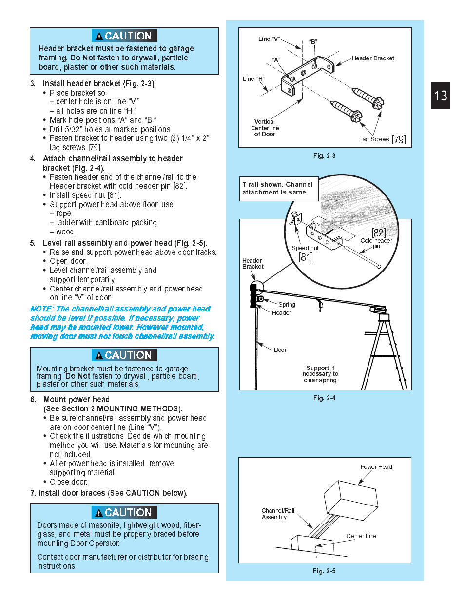 Caution, Do not, Install door braces (see caution below) | Level rail assembly and power head (fig. 2-5), Close door, Place bracket so, Center hole is on line, All holes are on line, Mark hole positions, Drill 5/32 | Genie Pro max PMX-IC B Series User Manual | Page 13 / 32