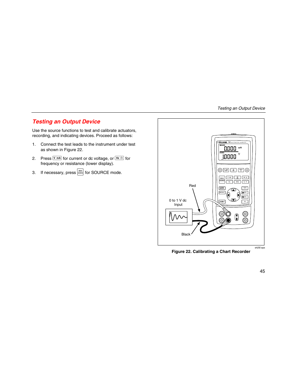 Testing an output device, For current or dc voltage, or, For source mode | Figure 22. calibrating a chart recorder | Fluke 725 User Manual | Page 55 / 72