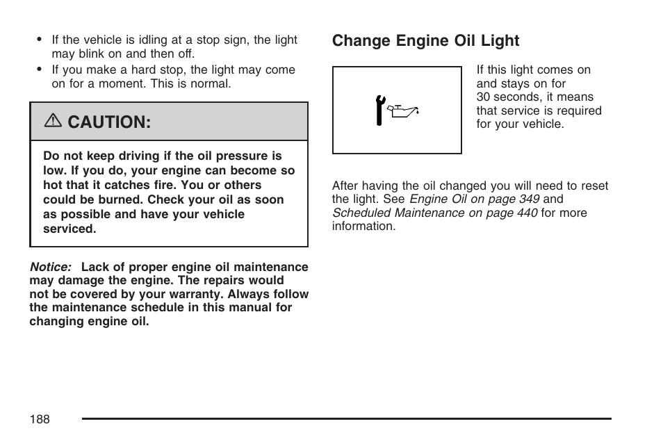 Change engine oil light, Caution | Pontiac 2007 Torrent User Manual | Page 188 / 490