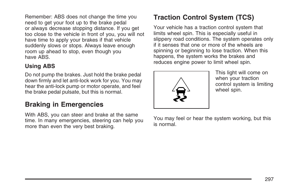 Braking in emergencies, Traction control system (tcs) | Pontiac 2007 Torrent User Manual | Page 297 / 490