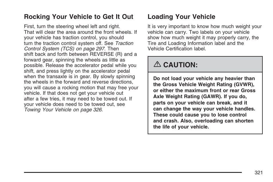 Rocking your vehicle to get it out, Loading your vehicle | Pontiac 2007 Torrent User Manual | Page 321 / 490