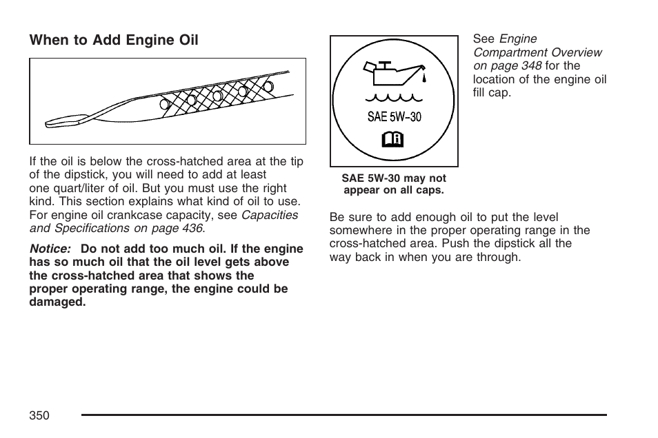 When to add engine oil | Pontiac 2007 Torrent User Manual | Page 350 / 490