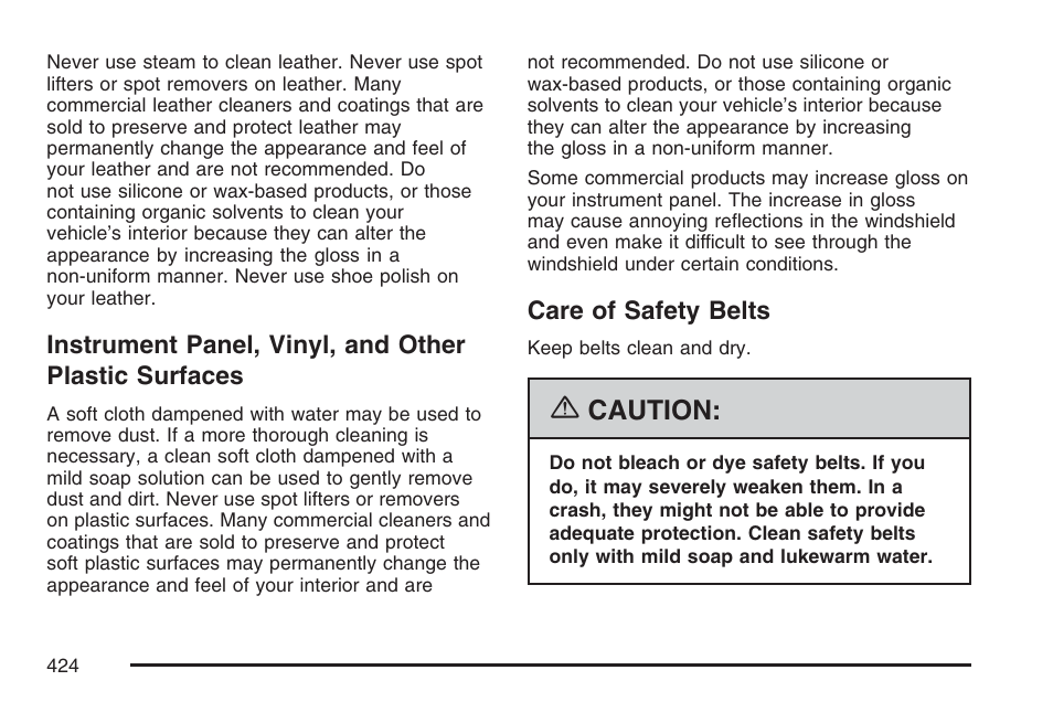 Care of safety belts, Instrument panel, vinyl, and other plastic, Surfaces | Caution | Pontiac 2007 Torrent User Manual | Page 424 / 490