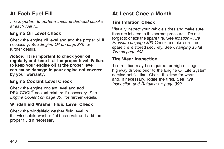 At each fuel fill, At least once a month, At each fuel fill at least once a month | Pontiac 2007 Torrent User Manual | Page 446 / 490