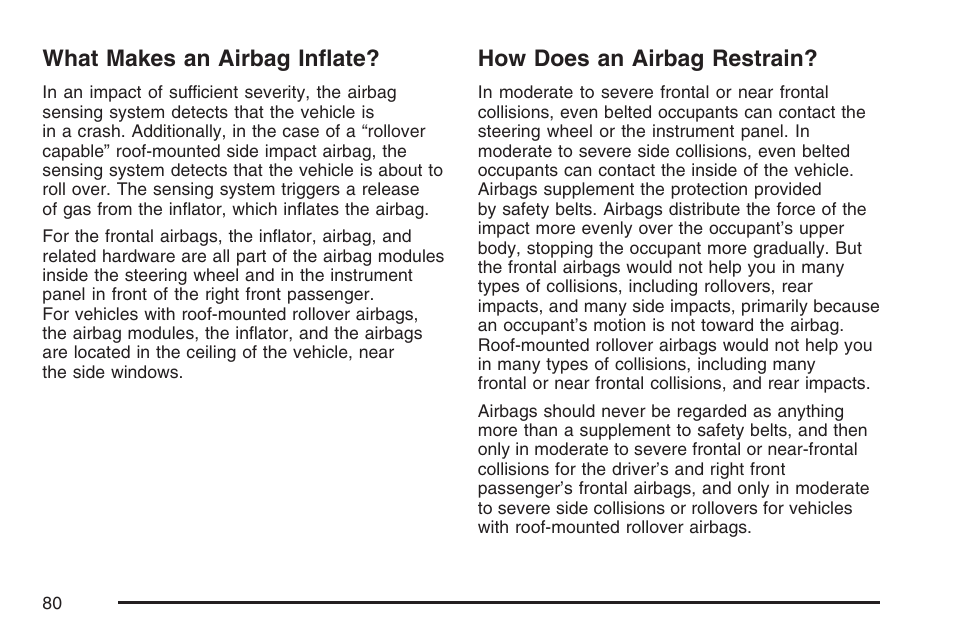 What makes an airbag inflate, How does an airbag restrain | Pontiac 2007 Torrent User Manual | Page 80 / 490