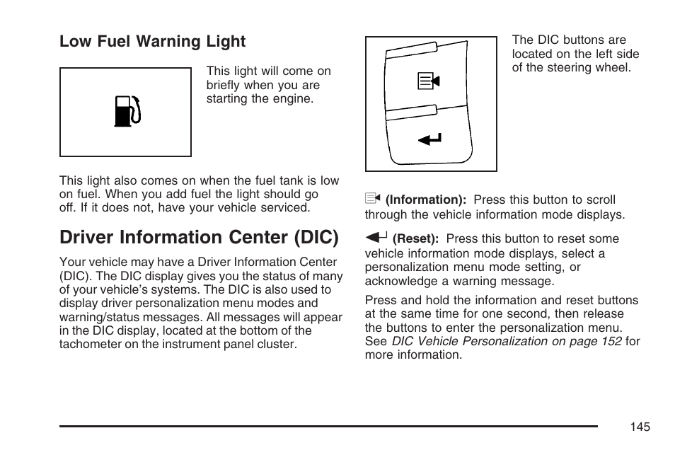 Low fuel warning light, Driver information center (dic) | Pontiac 2007 Solstice User Manual | Page 145 / 396