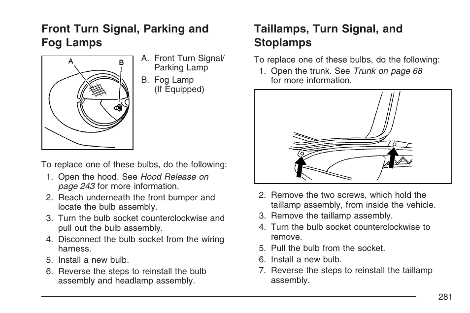 Front turn signal, parking and fog lamps, Taillamps, turn signal, and stoplamps, Front turn signal, parking and | Fog lamps | Pontiac 2007 Solstice User Manual | Page 281 / 396