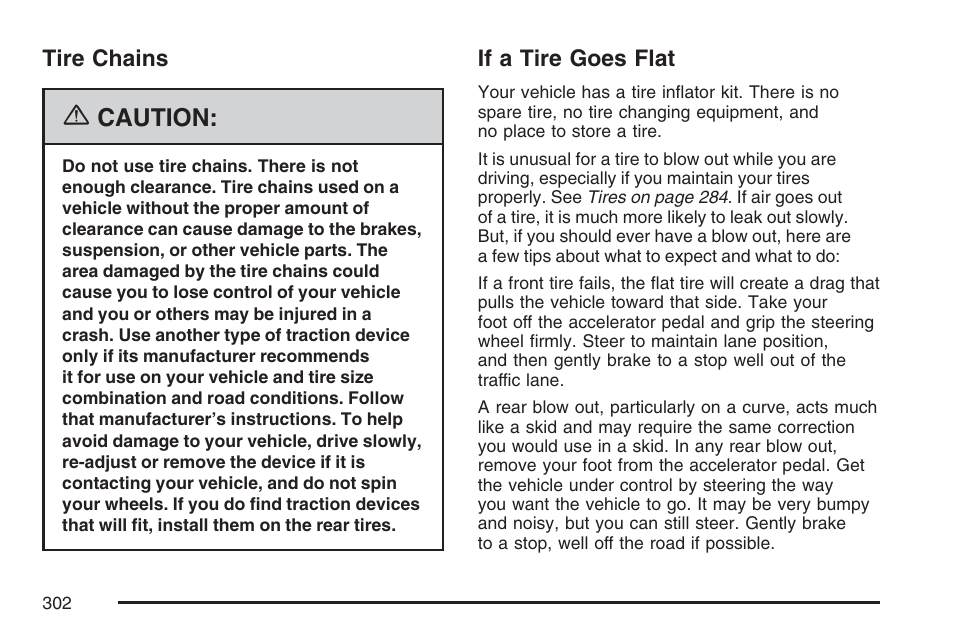 Tire chains, If a tire goes flat, Tire chains if a tire goes flat | Caution | Pontiac 2007 Solstice User Manual | Page 302 / 396