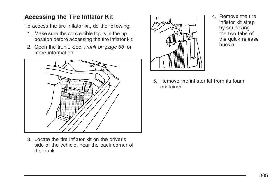 Accessing the tire inflator kit | Pontiac 2007 Solstice User Manual | Page 305 / 396